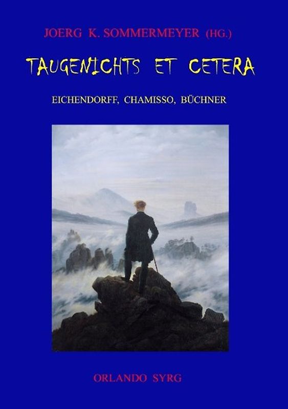 Taugenichts et cetera: Eichendorff, Chamisso, Büchner