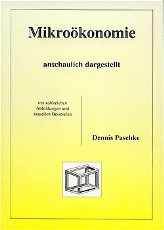 Mikroökonomie anschaulich dargestellt