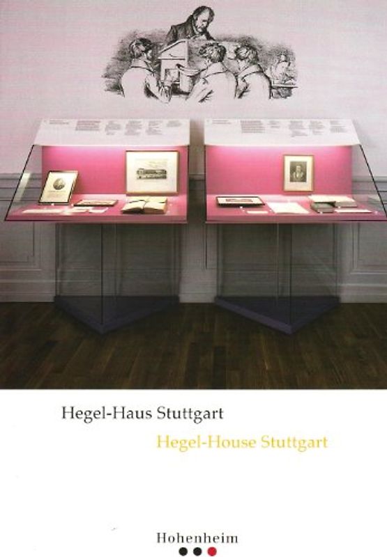 Hegel-Haus Stuttgart. Zweisprachiger Führer (Dt. /Engl.)