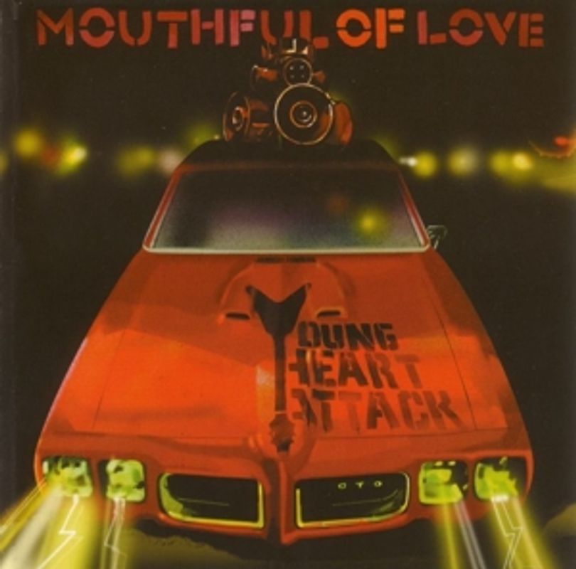 Young Heart Attack - Mouthful of Love