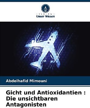 Gicht und Antioxidantien : Die unsichtbaren Antagonisten