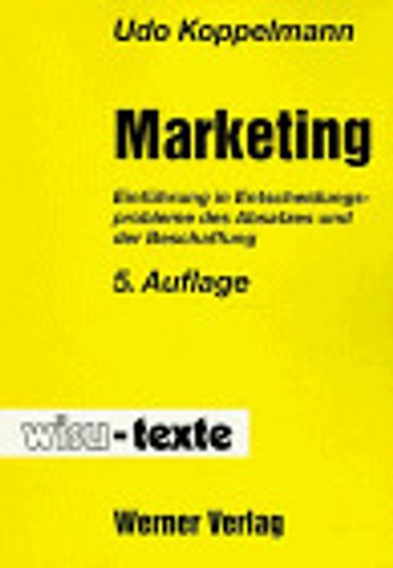Marketing. Einführung in Entscheidungsprobleme des Absatzes und der Beschaffung