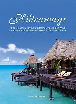 Hideaways. Die schönsten Hotels und Destinationen der Welt / Hideaways