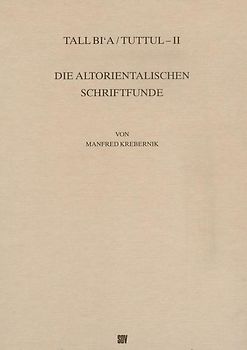 Tall Bi'a /Tuttul / Die altorientalischen Schriftfunde