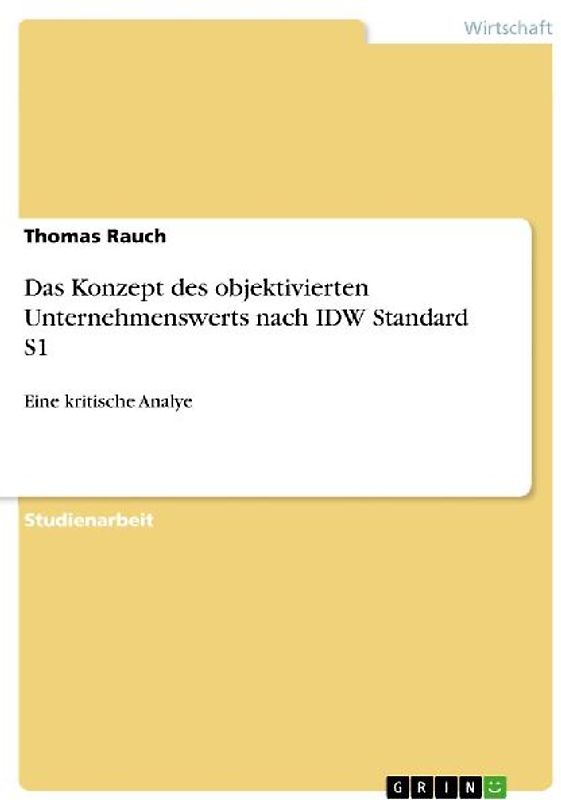 Das Konzept des objektivierten Unternehmenswerts nach IDW Standard S1