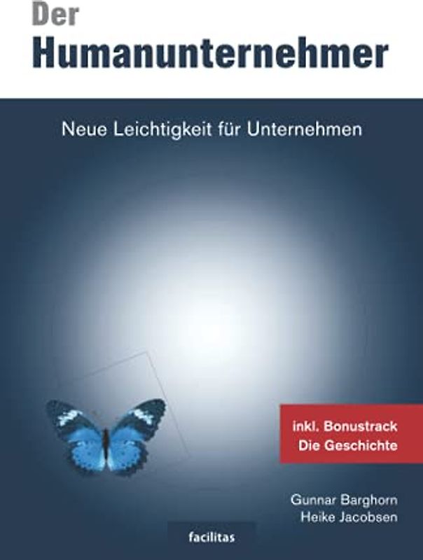 Der Humanunternehmer: Neue Leichtigkeit für Unternehmem