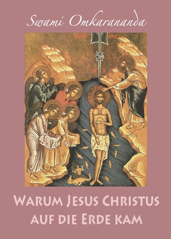 Warum Jesus Christus auf die Erde kam