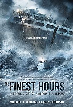 The Finest Hours: The True Story of a Heroic Sea Rescue (True Rescue)