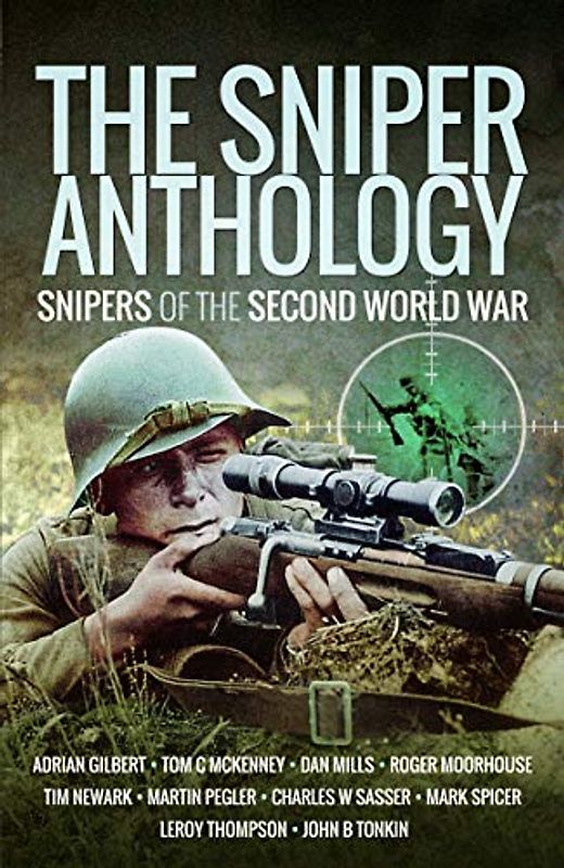 The Sniper Anthology: Snipers of the Second World War