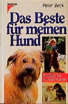 Das Beste für meinen Hund. Profitips für Hundefreunde