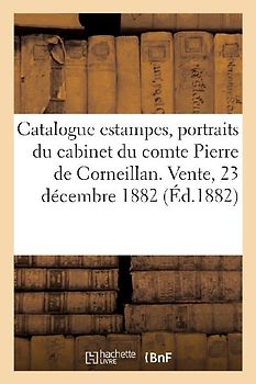 Catalogue Estampes Des Xviie, Xviiie Siècles Et Modernes, Portraits