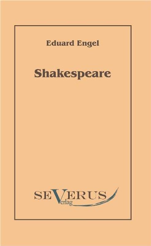 Shakespeare. Mit einem Anhang: Der Bacon-Wahn