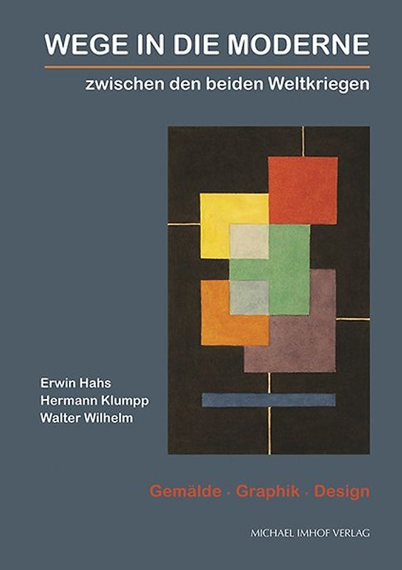 Wege in die Moderne - Gemälde, Graphik, Design zwischen den beiden Weltkriegen