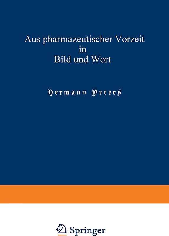 Aus pharmazeutischer Vorzeit in Bild und Wort