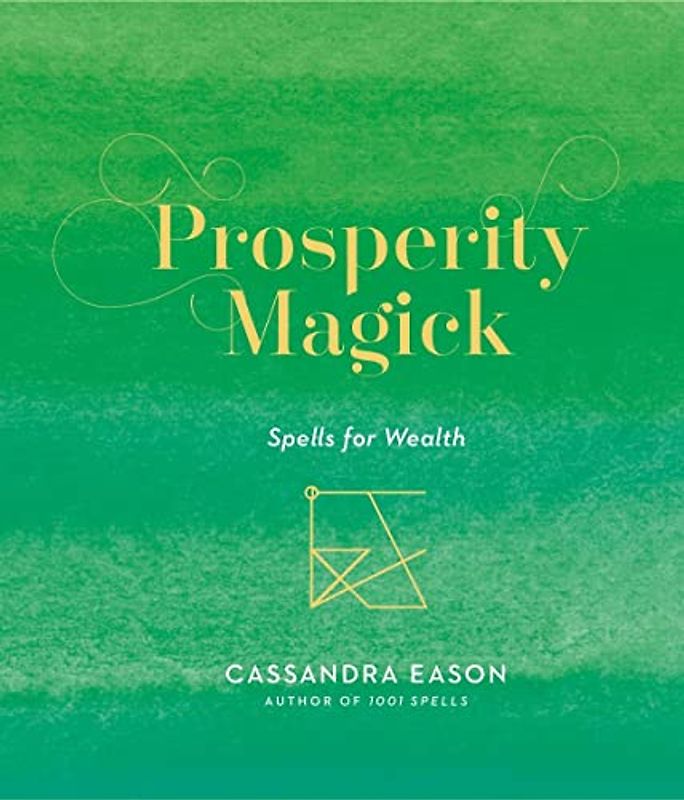 Prosperity Magick: Spells for Wealth (Magick Studies)