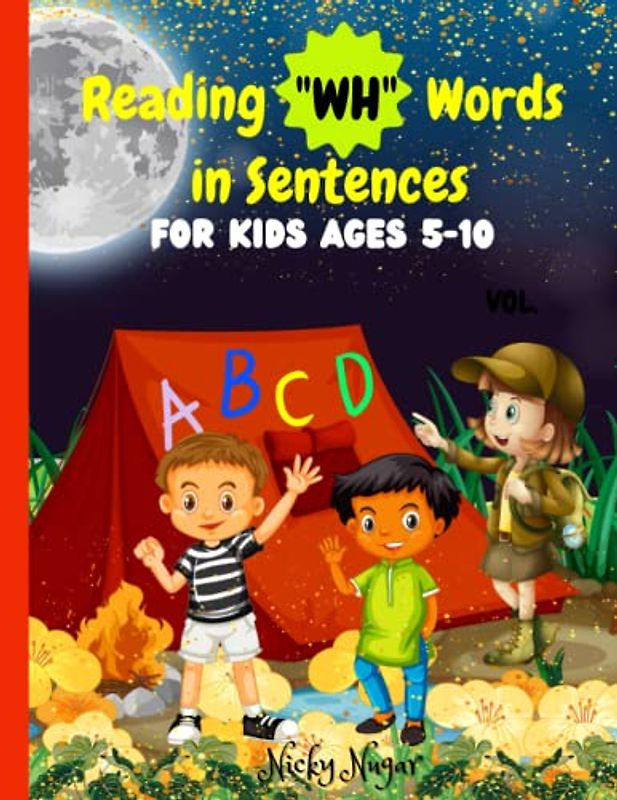 Reading "WH" Words in Sentences: Uncover the Fascination of "WH" Words: An Exciting Phonics Book to Enhance Reading Skills in Children Aged 5-10! | ... Readers to Enhance Their Reading Abilities.