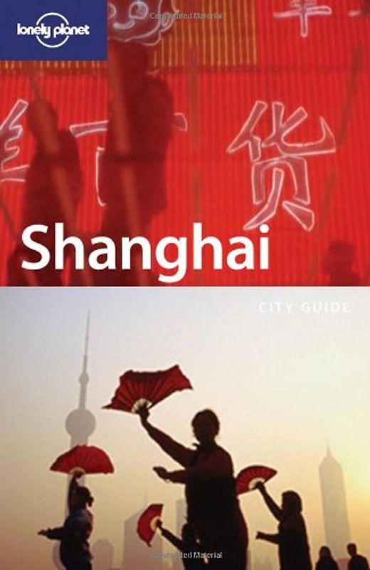 Shanghai. City Guide (Lonely Planet Shanghai)