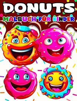 Donuts Malbuch für Kinder: Lustige und schöne Donuts Malvorlagen für Kinder, Jungen und Mädchen, Designs, die Sie zum Spaß anfärben können.