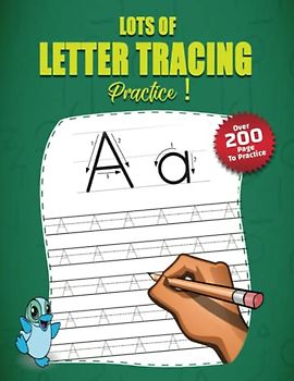 Lots of Letter Tracing Practice !: Alphabet Handwriting Practice workbook for kids: Preschool writing Workbook with Sight words for Pre K, ... Preschool & Kindergarten). 8.5 x 11 inches