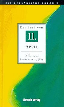 Die persönliche Chronik. 11. April
