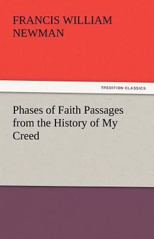 Phases of Faith Passages from the History of My Creed