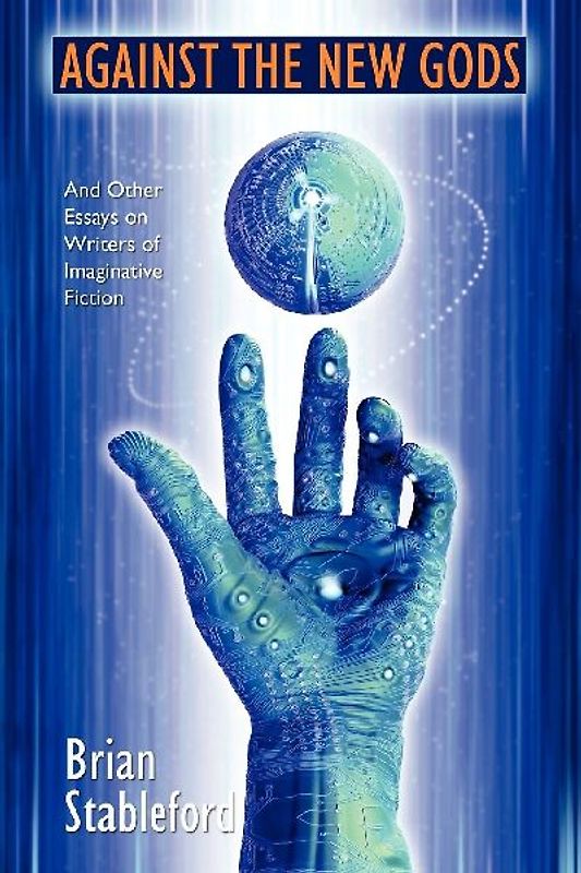 Against the New Gods and Other Essays on Writers of Imaginative Fiction