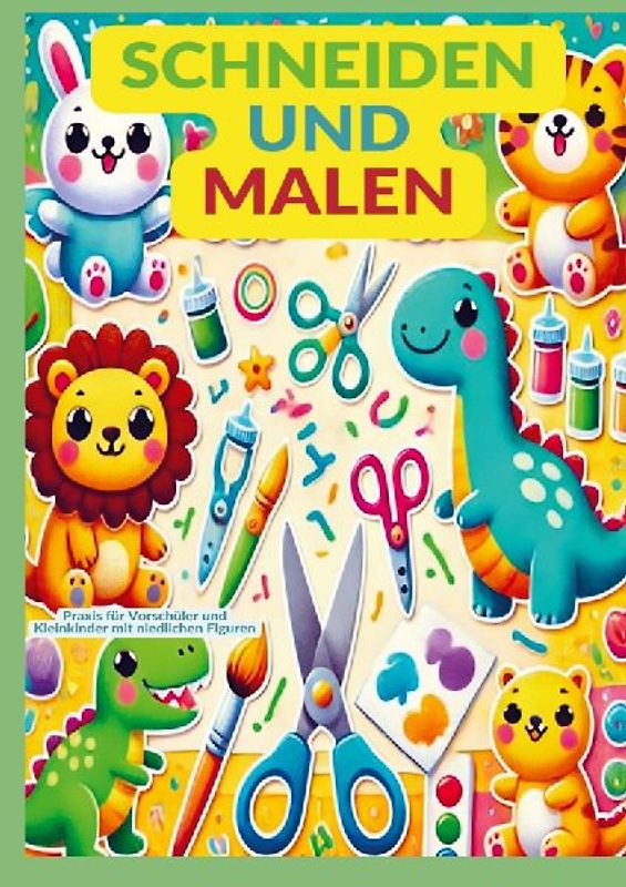 Schneiden und Malen: Praxis für Vorschüler und Kleinkinder mit niedlichen Figuren