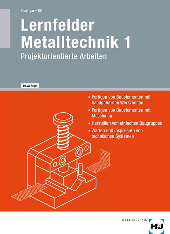 Lernfelder Metalltechnik 1. Projektorientierte Arbeiten