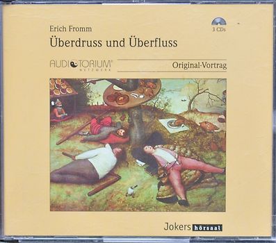 Überdruss und Überfluss - Erich Fromm [3 CDs]