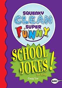 Squeaky Clean Super Funny School Jokes for Kidz