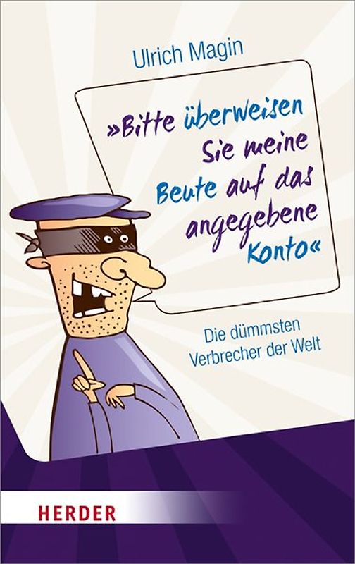 "Bitte überweisen Sie meine Beute auf das angegebene Konto"