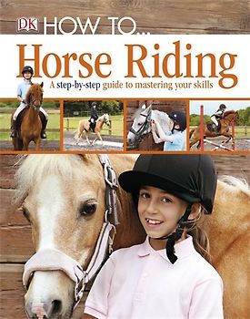 How to ... Horse Riding - Dk