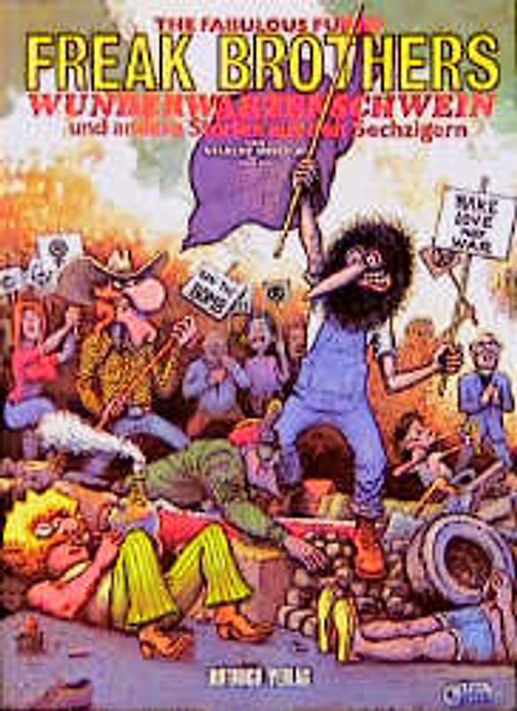 Wunderwarzenschwein und andere Stories aus den 60gern. The Fabulous Furry Freak Brothers