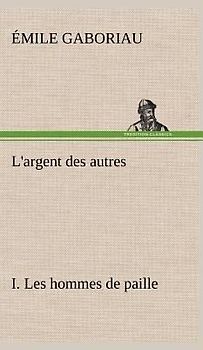 L'argent des autres I. Les hommes de paille
