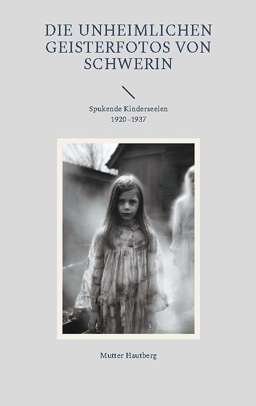 Die unheimlichen Geisterfotos von Schwerin
