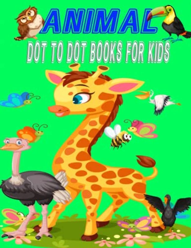 Animal Dot To Dot Books For Kids: Counting, Opposites, Shapes, Tracing, Pen Control and More