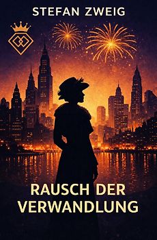 Stefan Zweig Trilogie / Rausch der Verwandlung