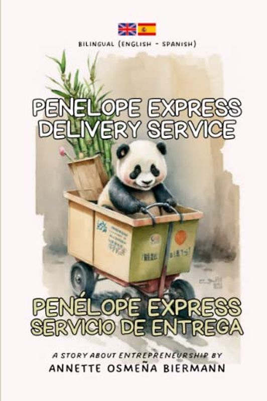 Penelope Express Delivery Service / Penélope Express Servicio de Entrega - Bilingual Book (English - Spanish): A story about entrepreneurship / Una historia sobre el espíritu empresarial