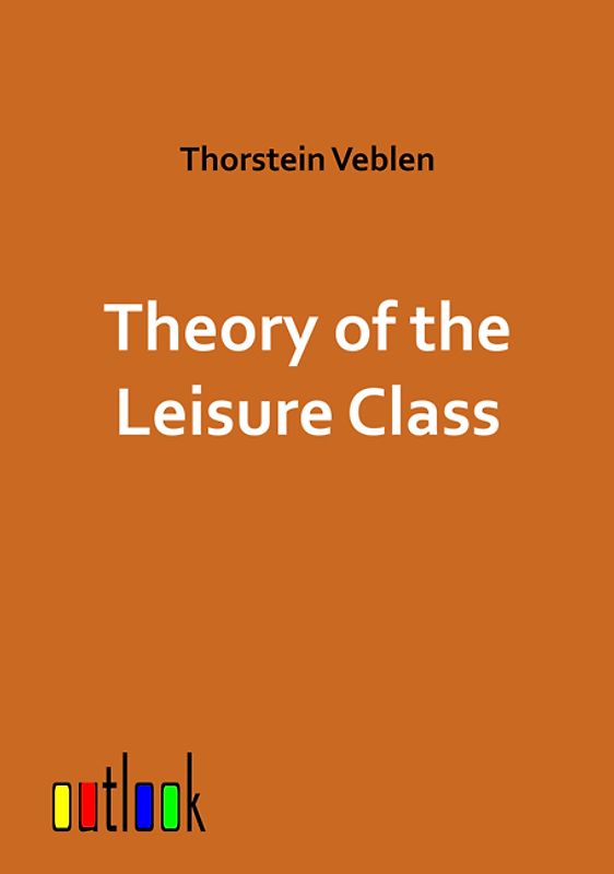 Theory of the Leisure Class