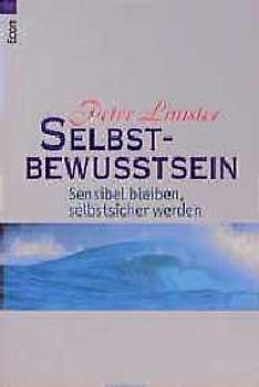 Selbstbewusstsein. Econ Sachbuch Peter Lauster Aktion: Landschaften der Seele