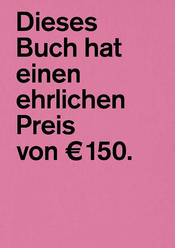 Dieses Buch hat einen ehrlichen Preis von € 150.