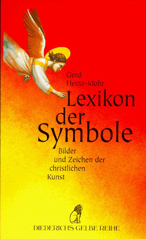 Lexikon der Symbole. Bilder und Zeichen der christlichen Kunst
