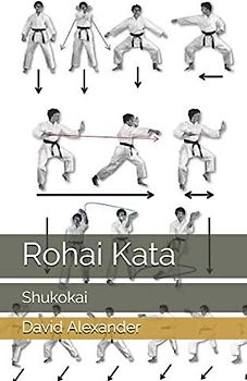 Rohai Kata: Shukokai (Shukokai Kata, Band 9)