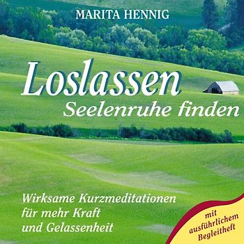 Loslassen - Seelenruhe finden. Kurzmeditationen, Entspannung