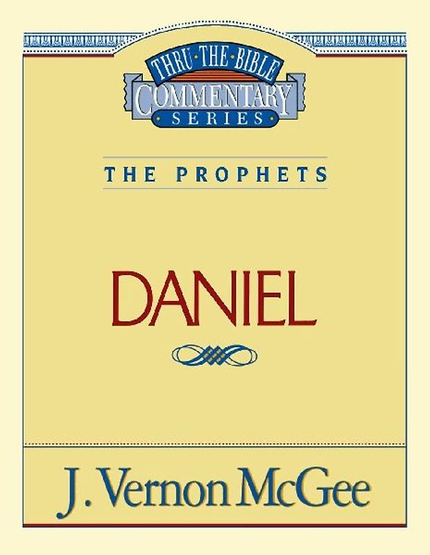Thru the Bible Vol. 26: The Prophets (Daniel)