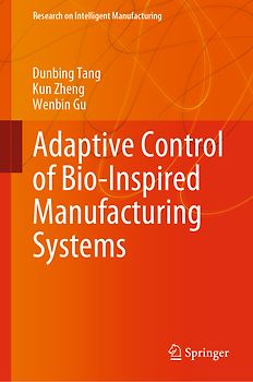 Adaptive Control of Bio-Inspired Manufacturing Systems