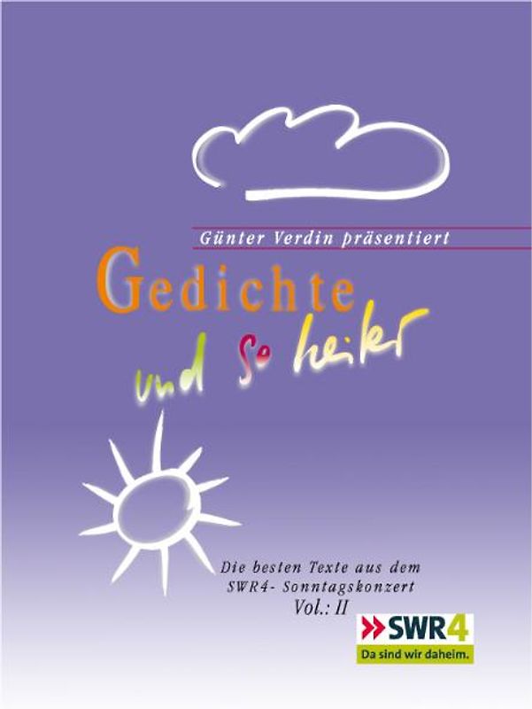 Gedichte und so heiter II. Die besten Texte aus dem SWR4 Sonntagskonzert