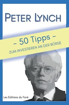 Peter Lynch: 50 Tipps zum Investieren an der Börse