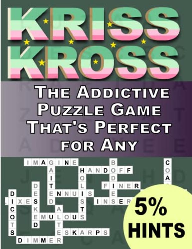 Kriss Kross Puzzles Book For Adults With 5% Hints: The Addictive Puzzle Game That's Perfect for Any Occasion ,Crosswords