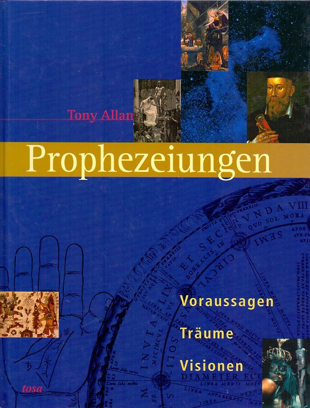 Prophezeiungen: Voraussagen, Träume, Visionen - Tony Allan [Gebundene Ausgabe]